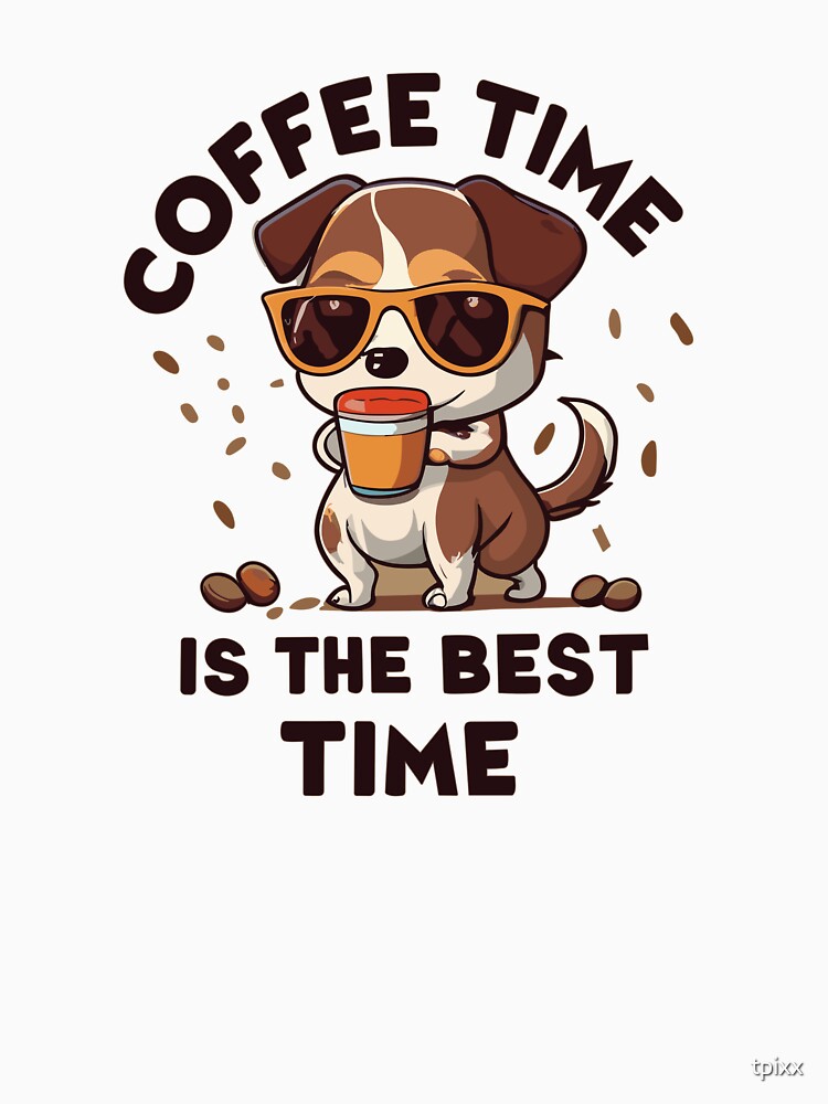 Coffee Time Is The Best Time by tpixx Unisex , , , Long Sleeve Tee