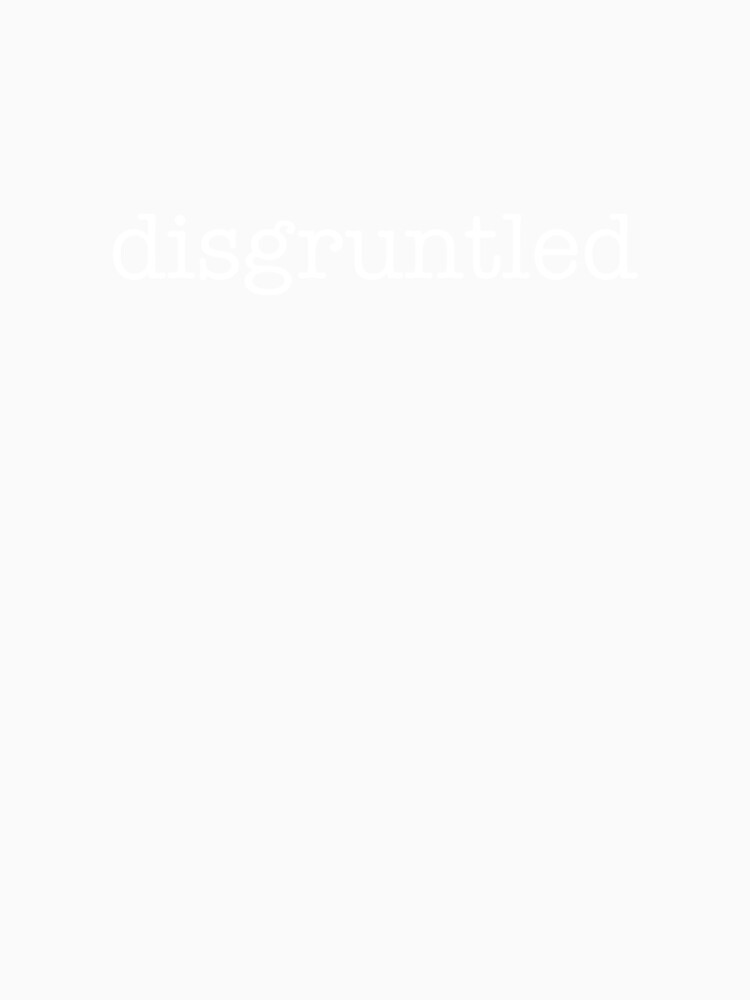 Disgruntled Sarcastic Funny Work by The Junto Shop Unisex , , , Long Sleeve Tee
