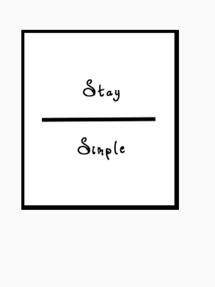 Stay Simple Shirt by steviedudee Unisex , , , Long Sleeve Tee