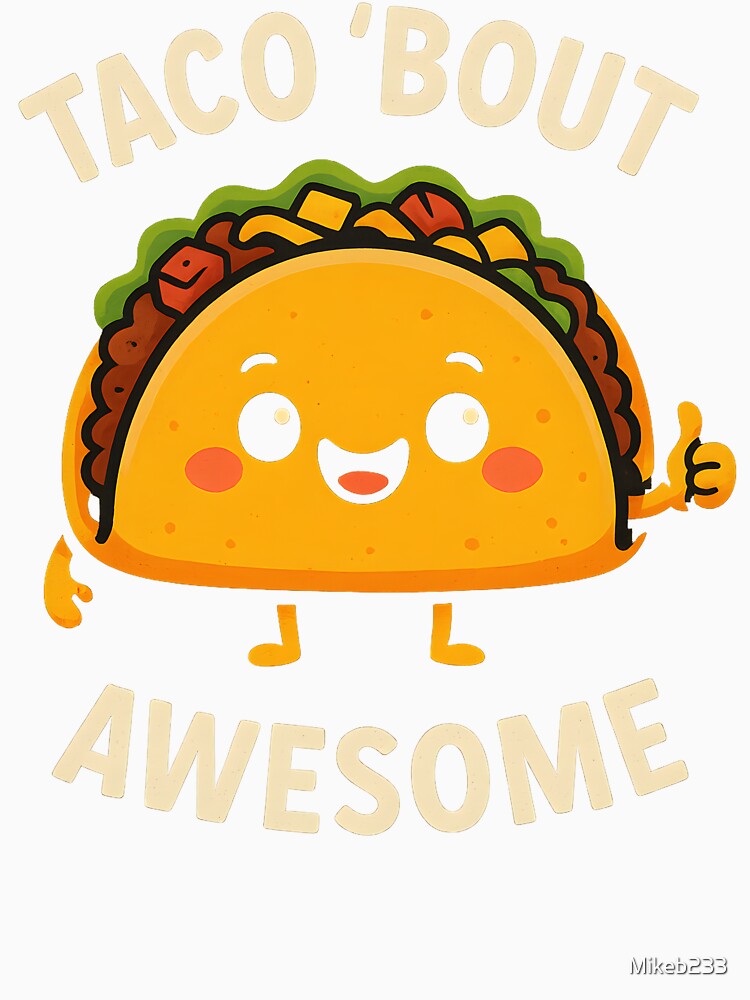 Taco ’Bout Awesome Kawaii Funny Food Shirt by Mikeb233 Unisex , , , Long Sleeve Tee