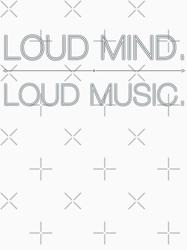 Loud Mind Loud Music – Music Lover Lifestyle Quote Tee by PixelCraftBD Unisex , , , Long Sleeve Tee