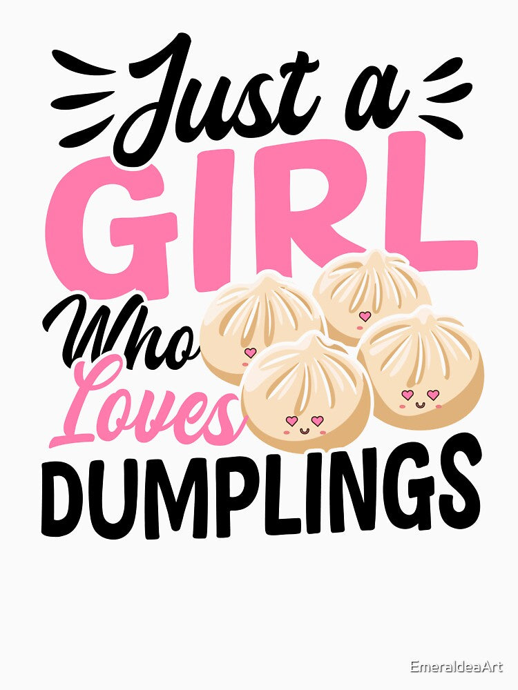 Just a Girl Who Loves Dumplings Kawaii Dumpling Design by EmeraldeaArt Unisex , , , Long Sleeve Tee
