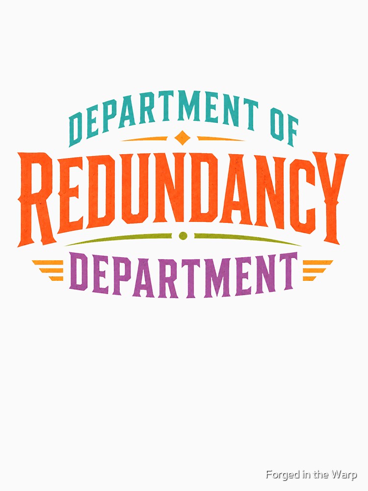 Department of Redundancy Department by Forged in the Warp Unisex , , , Long Sleeve Tee