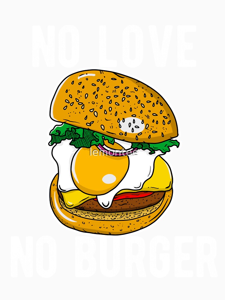 No Love No Burger by lemontee Unisex , , , Long Sleeve Tee