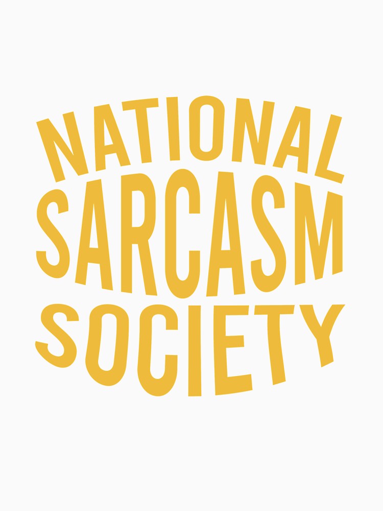 National sarcasm society by Matheus2001 Unisex , , , Long Sleeve Tee