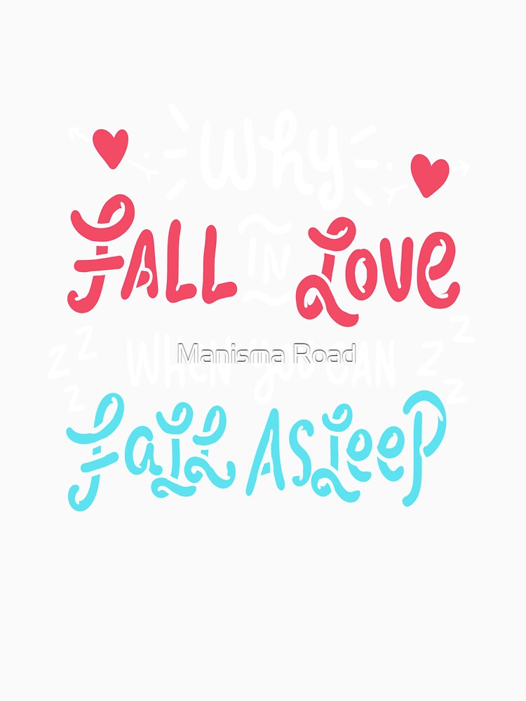 Funny Fall Asleep Gift For Tired People by Manisma Road Unisex , , , Long Sleeve Tee