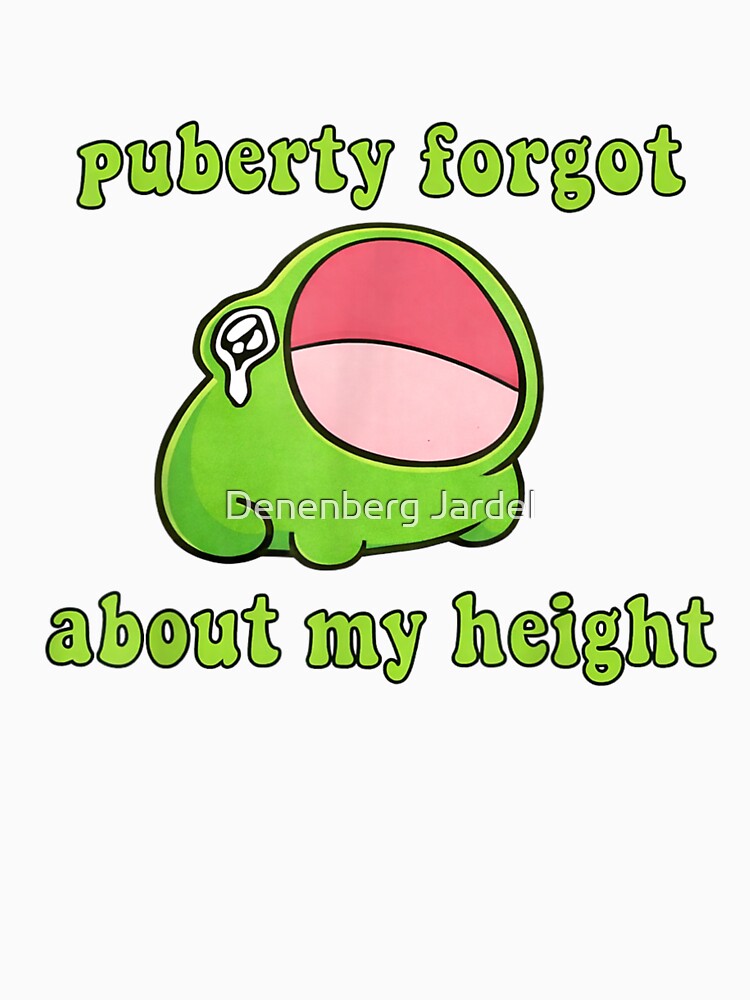 Puberty Forgot About My Height Funny Short Person Meme by Denenberg Jardel Unisex , , , Long Sleeve Tee