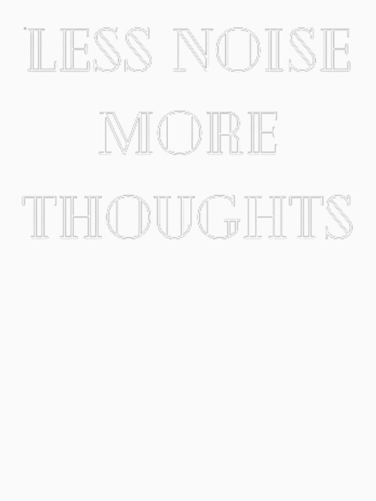 Less noise more thoughts, for an introvert by TeePassion Unisex , , , Long Sleeve Tee