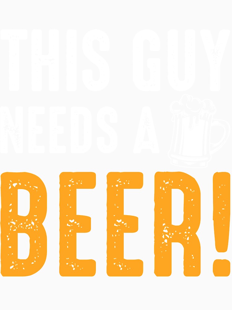 This Guy Needs A Beer Funny Drinking by mmos Unisex , , , Long Sleeve Tee