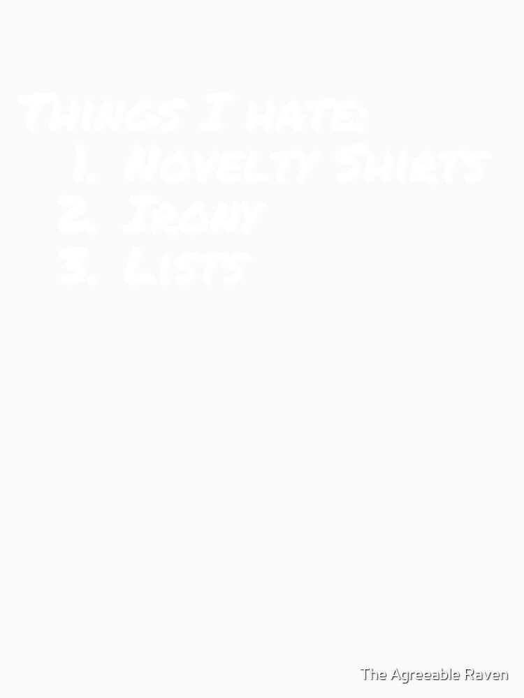 Things I hate by The Agreeable Raven Unisex , , , Long Sleeve Tee