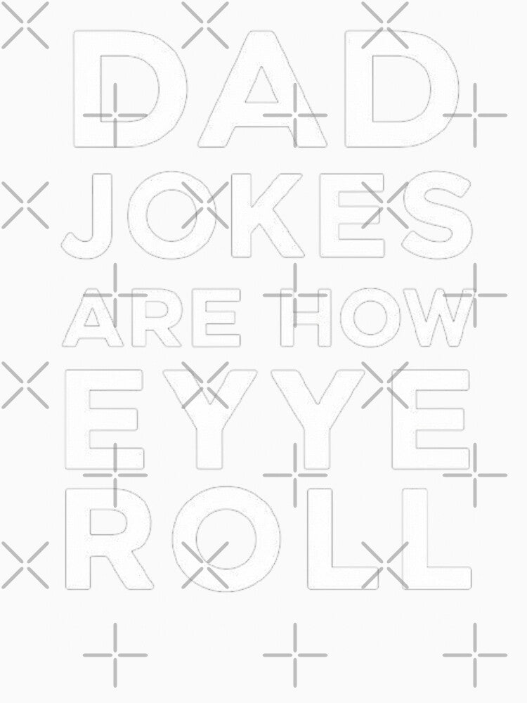 Dad Jokes Humor Typography - Eye Roll Pun Design by love3617 Unisex , , , Long Sleeve Tee