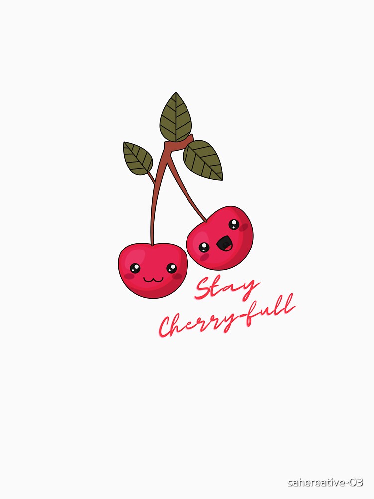 ~ Stay Cherry-full [ Pun ] by sahereative-03 Unisex , , , Long Sleeve Tee