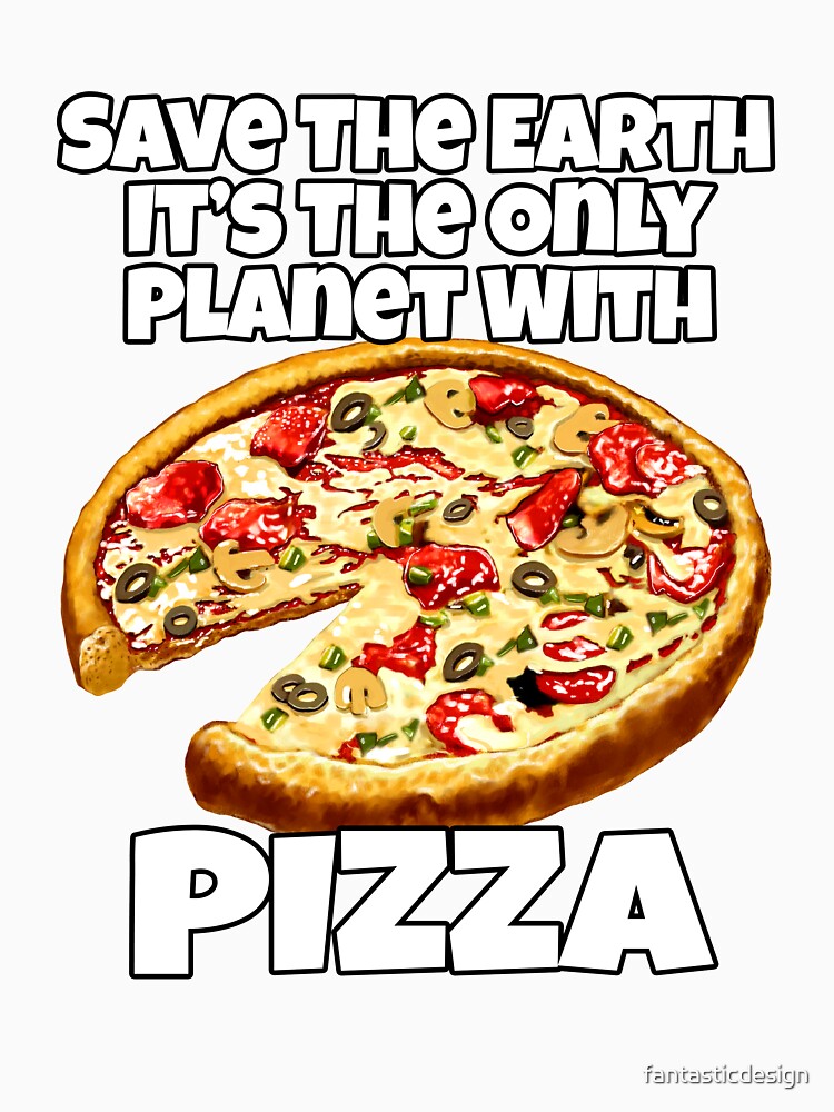Earth Only Planet With Pizza Funny Pizza Lover by fantasticdesign Unisex , , , Long Sleeve Tee