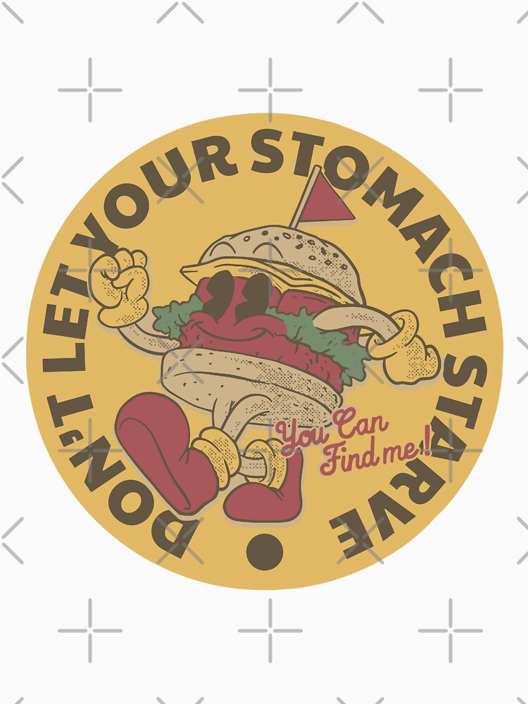 Don't Let Your Stomach Starve by The Qash Unisex , , , Long Sleeve Tee