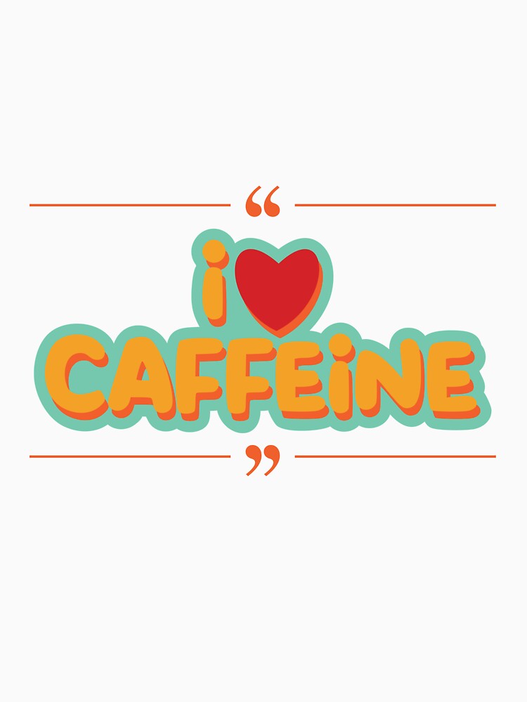I Love Caffeine Cute Coffee Typography Design by jyotsanafinds Unisex , , , Long Sleeve Tee