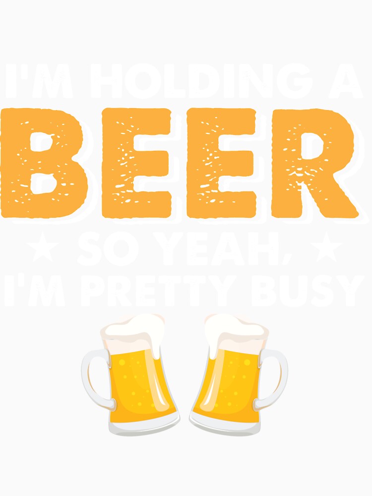 I'm Holding A Beer So Yeah I'm Pretty Busy by mmos Unisex , , , Long Sleeve Tee