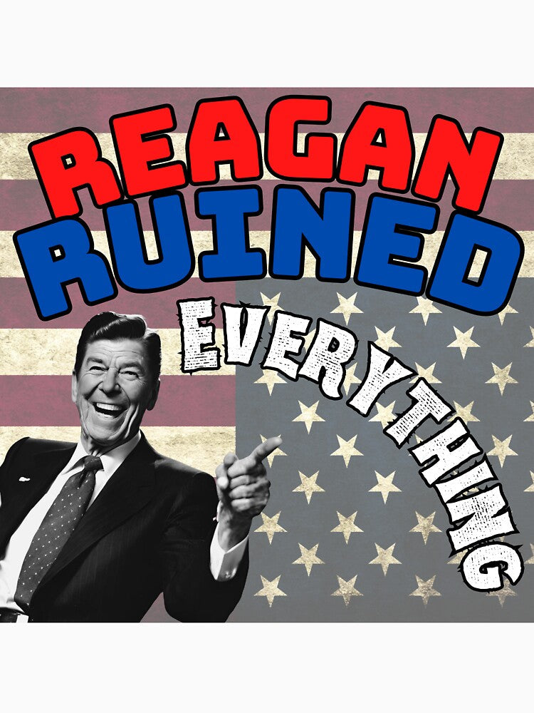 Reagan Ruined Everything by Fizzbin999 Unisex , , , Long Sleeve Tee