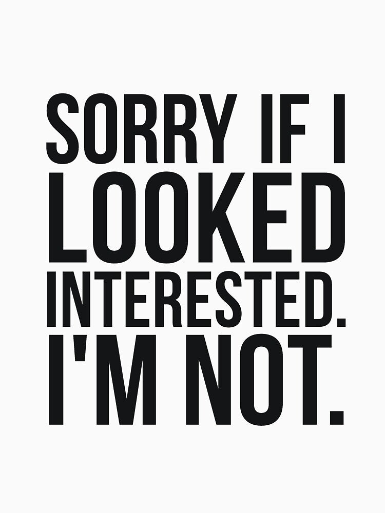 Sorry if I looked interested sarcastic by RedYolk Unisex , , , Long Sleeve Tee
