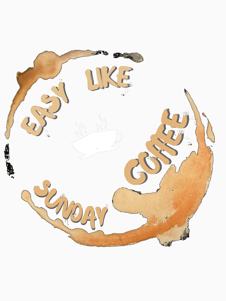 Copy of Easy like sunday coffee by NikkosDesigns Unisex , , , Long Sleeve Tee