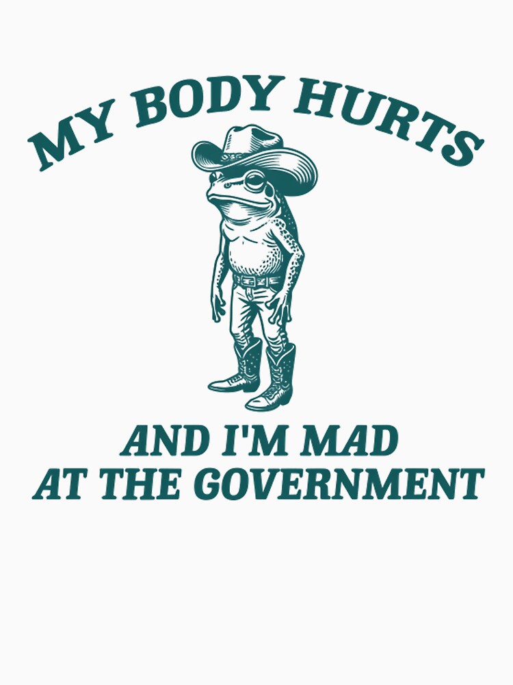 My Body Hurts And I’m Mad At The Government Funny Cowboy Frog Meme by CCChillingfrog Unisex , , , Long Sleeve Tee