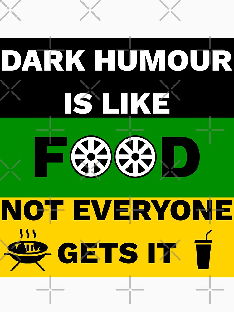 Dark humour is like food by PeDaNi Unisex , , , Long Sleeve Tee