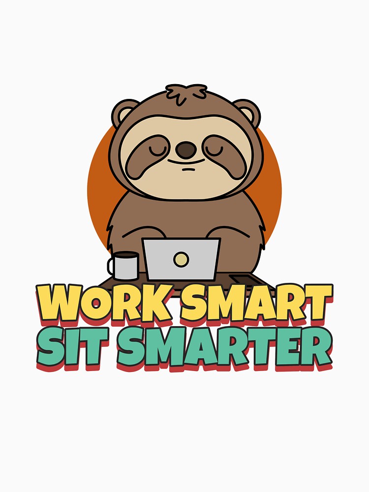 Work Smart Sit Smarter Ergonomics by LamountTees Unisex , , , Long Sleeve Tee
