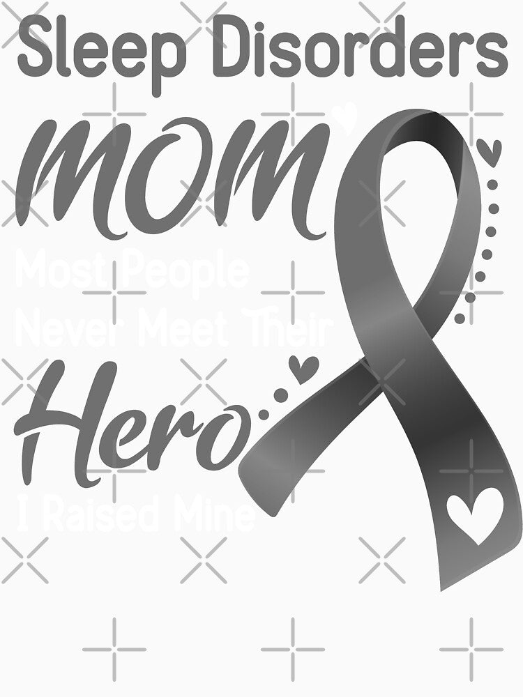 Sleep Disorders Mom Most People Never Meet Their Hero I Raise Mine by hvoid41 Unisex , , , Long Sleeve Tee