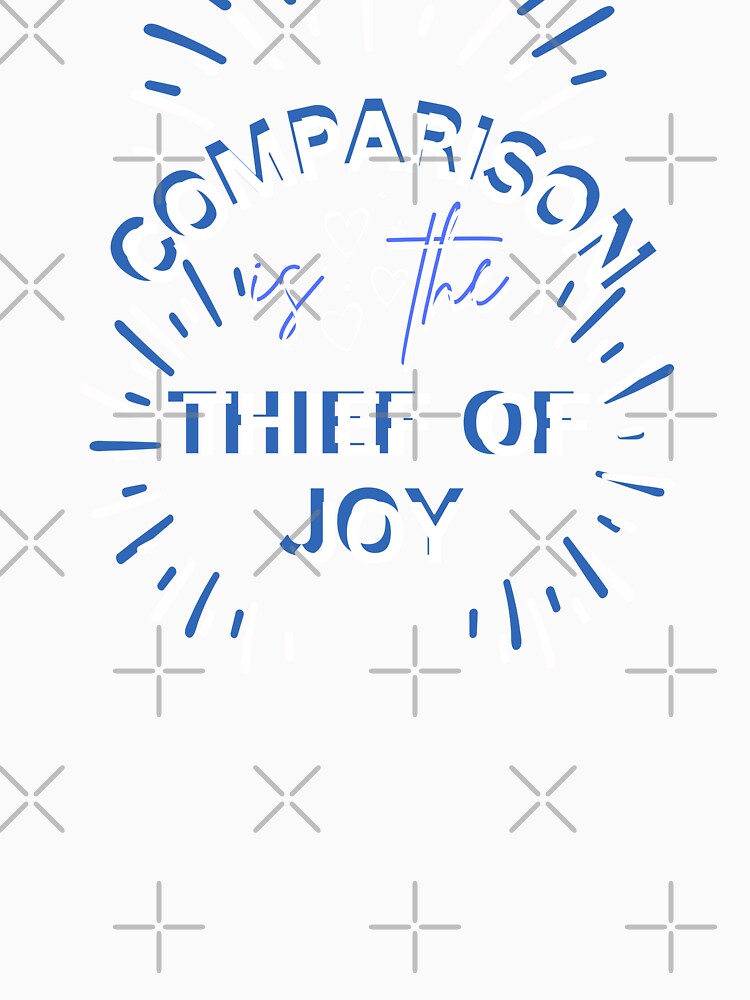 Comparison Is The Thief Of Joy by HotNerdShirts Unisex , , , Long Sleeve Tee