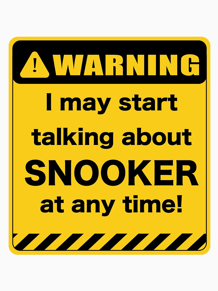 Warning I may start talking about snooker at any time by Clipzor Unisex , , , Long Sleeve Tee