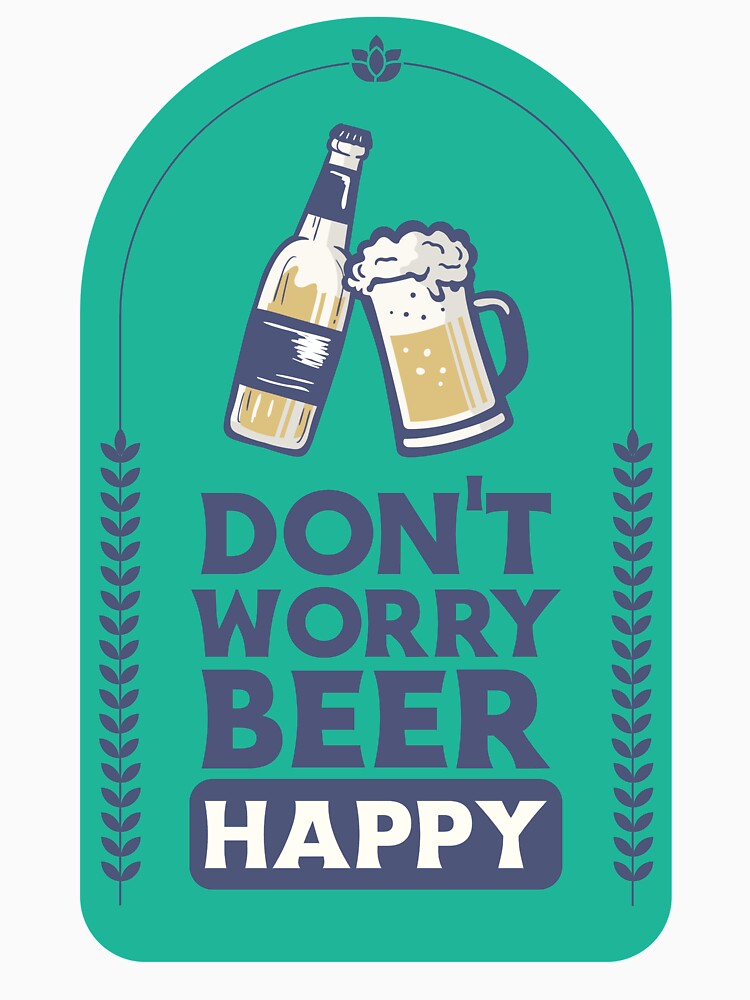 Don't Worry Beer Happy Design by Artpace Unisex , , , Long Sleeve Tee
