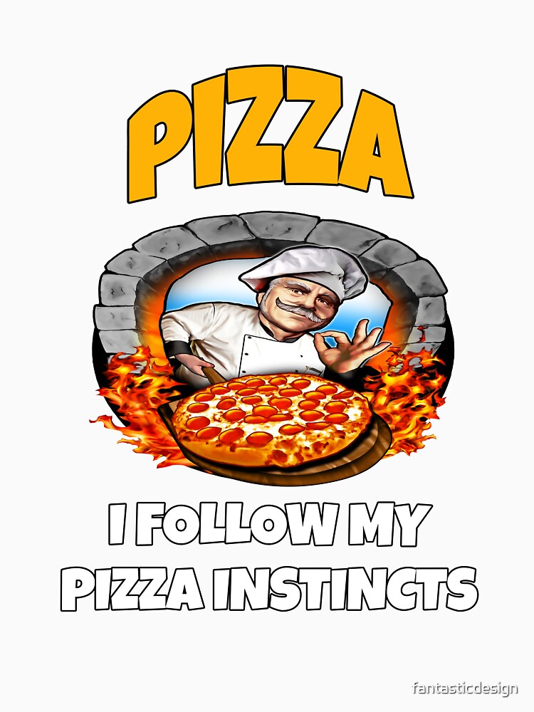 Funny Pizza Lover Humorous Design Pizza I Follow My Pizza Instincts. by fantasticdesign Unisex , , , Long Sleeve Tee