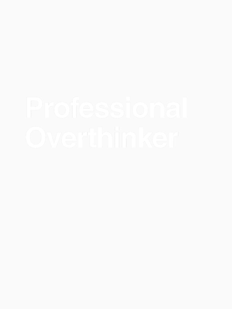 Professional Overthinker by AwkwardClothes Unisex , , , Long Sleeve Tee