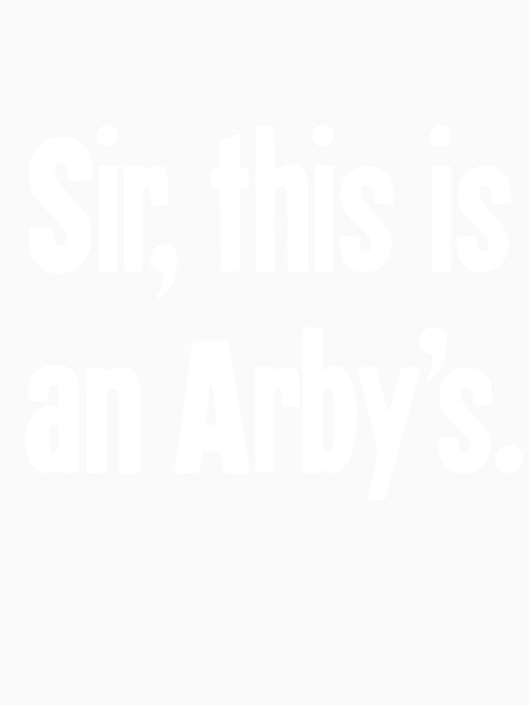 Sir, This Is An Arby's by Good-Looking Corpse Unisex , , , Long Sleeve Tee