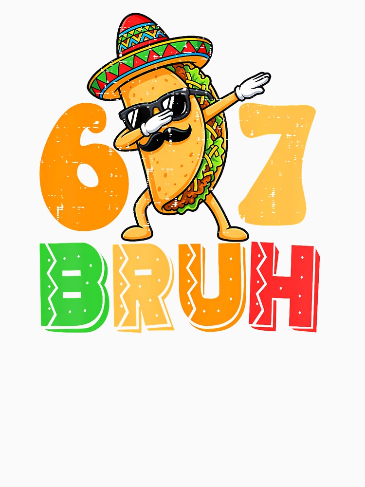 67 Bruh Meme Funny Cinco De Mayo by irifine Unisex , , , Long Sleeve Tee