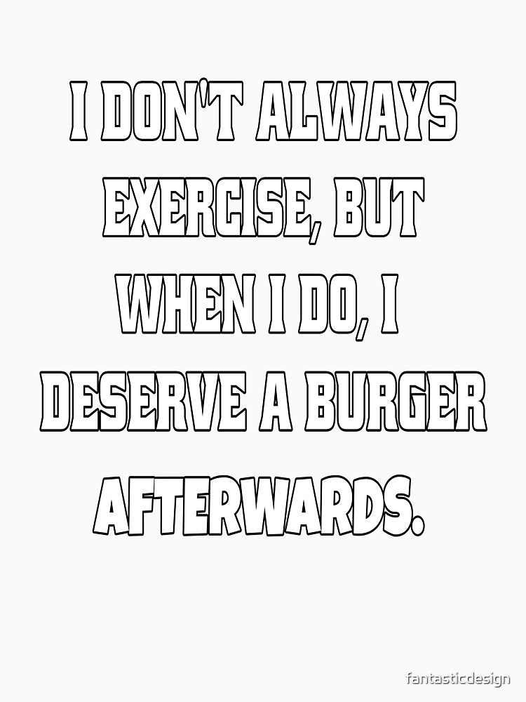 Funny Sarcastic Humor I Don't Always Exercise by fantasticdesign Unisex , , , Long Sleeve Tee