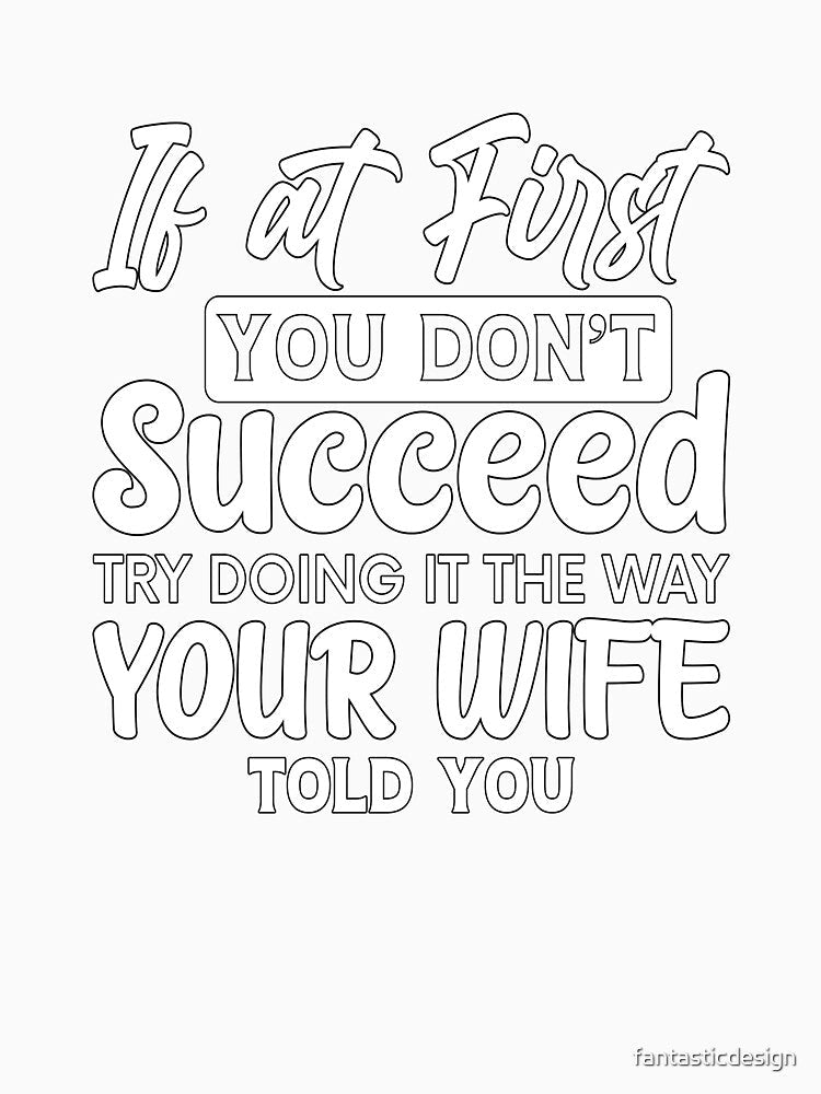 Funny Sarcastic Saying If At First You Don’t Succeed by fantasticdesign Unisex , , , Long Sleeve Tee