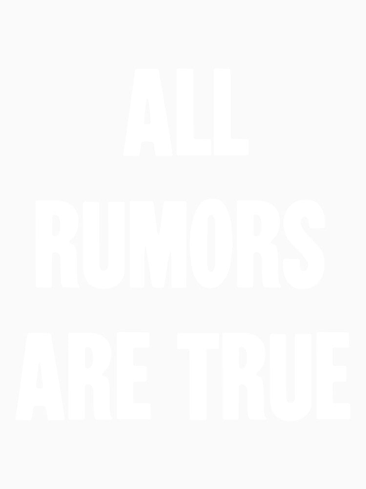 All Rumors Are True by Good-Looking Corpse Unisex , , , Long Sleeve Tee