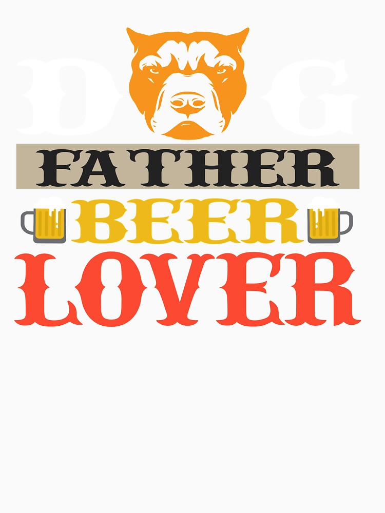 dog father beer lover by caphatshirt Unisex , , , Long Sleeve Tee