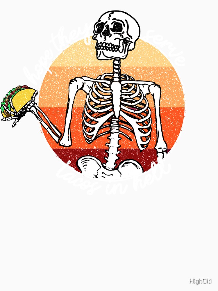 I Hope They Serve Tacos In Hell by HighCiti Unisex , , , Long Sleeve Tee