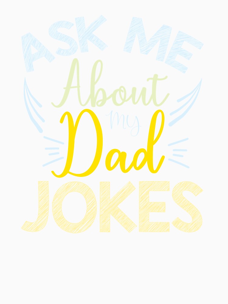 Ask me about my Dad jokes by Pocket-Glitch Unisex , , , Long Sleeve Tee