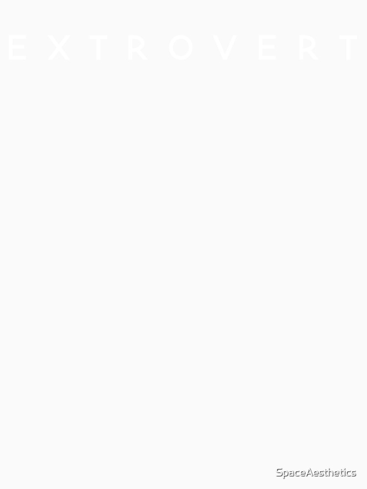 Extrovert by SpaceAesthetics Unisex , , , Long Sleeve Tee