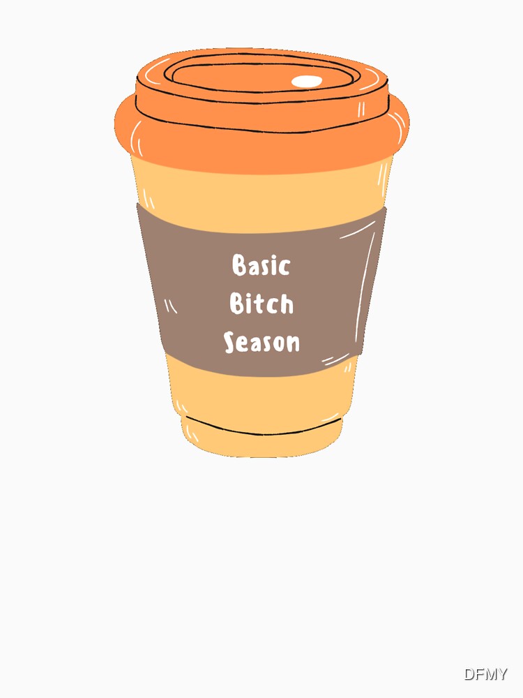 Basic Bitch Season by DFMY Unisex , , , Long Sleeve Tee