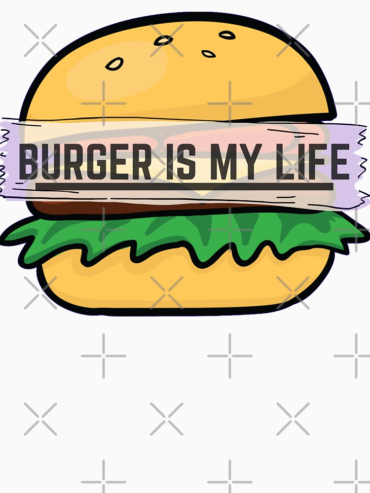 Burger Is My Life, My Love & My Everything by Magical Designs Unisex , , , Long Sleeve Tee