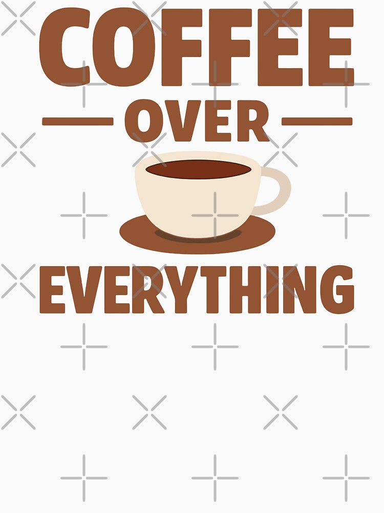 Coffee Over Everything by xmoudx Unisex , , , Long Sleeve Tee