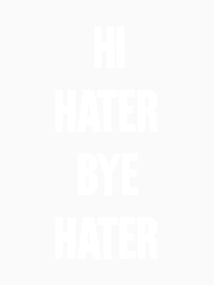 Hi Hater Bye Hater by Good-Looking Corpse Unisex , , , Long Sleeve Tee