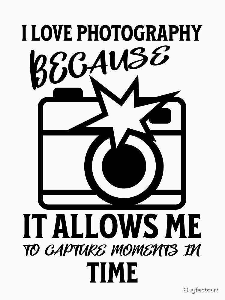 I love photography because it allows me to capture moments in time by Buyfastcart Unisex , , , Long Sleeve Tee