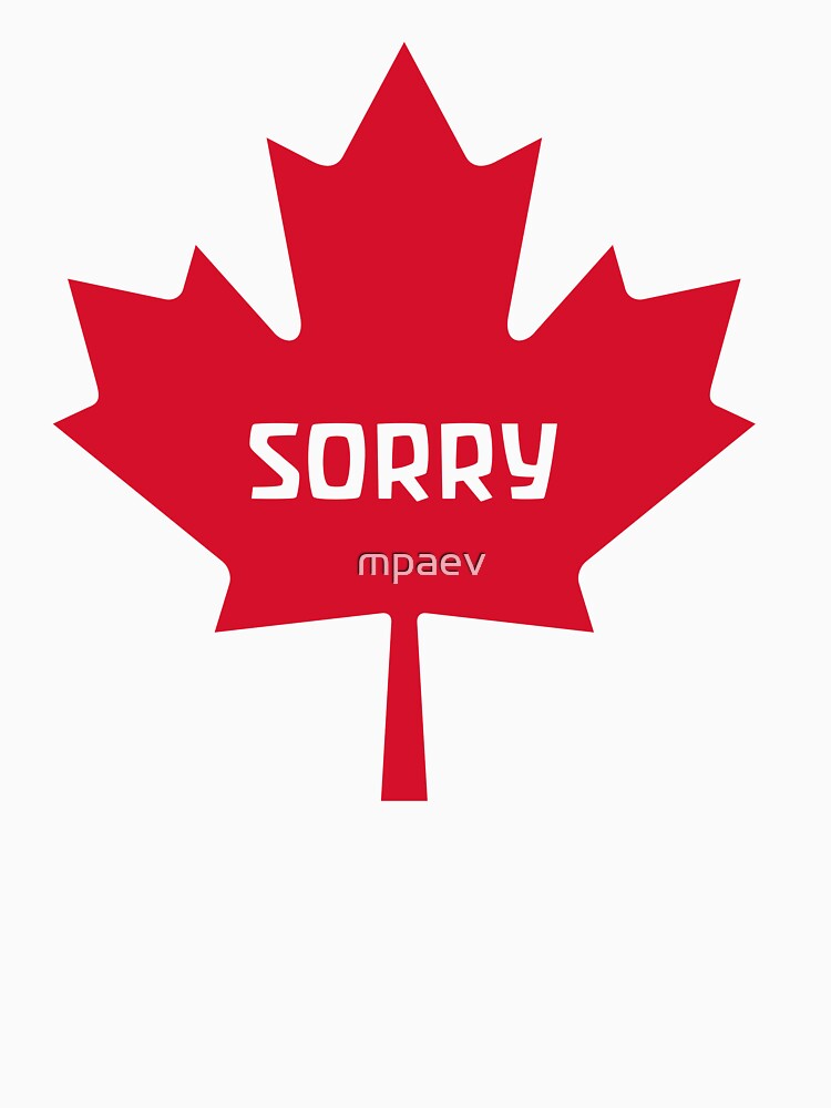 Sorry Canada by mpaev Unisex , , , Long Sleeve Tee