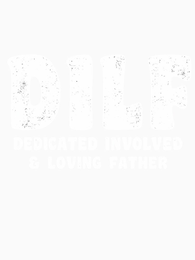 DILF Dedicated Involved Loving Father Funny Dad Humor by Dujosufot Unisex , , , Long Sleeve Tee