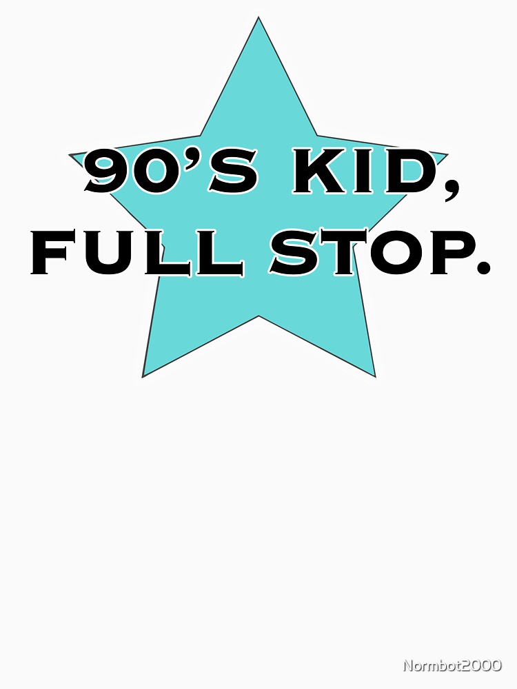 90's Kid, Full Stop by Normbot2000 Unisex , , , Long Sleeve Tee