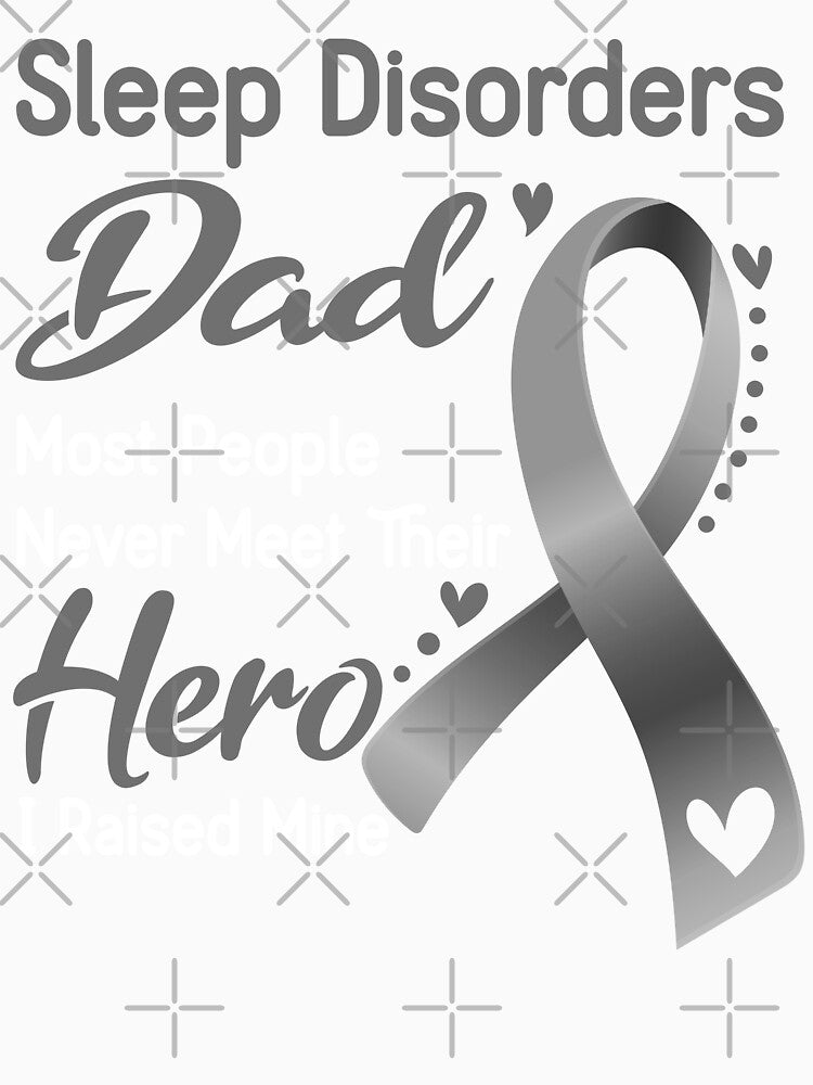 Sleep Disorders Dad Most People Never Meet Their Hero I Raise Mine by tenjun16 Unisex , , , Long Sleeve Tee